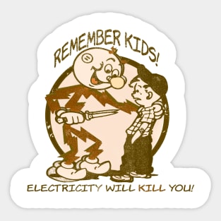 Remember Kids Electricity Will Kill You Sticker